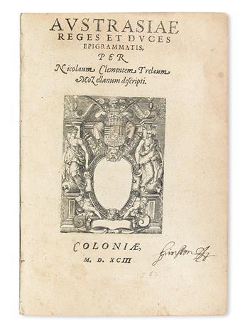 CLÉMENT, NICOLAS. Austrasiae reges et duces epigrammatis . . . descripti.  1591 + Les Rois et Ducs dAustrasie.  1591